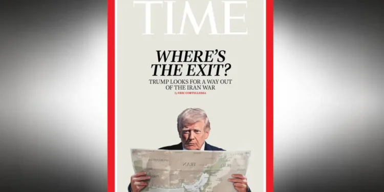 Το εξώφυλλο του Time για τον πόλεμο του Τραμπ στο Ιράν: «Πού είναι η έξοδος;»